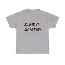 Load image into Gallery viewer, BLAME IT ON WHITEY Unisex Heavy Cotton Tee