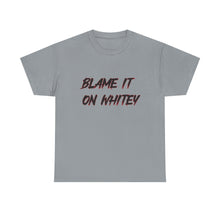 Load image into Gallery viewer, BLAME IT ON WHITEY Unisex Heavy Cotton Tee