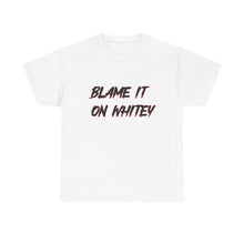 Load image into Gallery viewer, BLAME IT ON WHITEY Unisex Heavy Cotton Tee