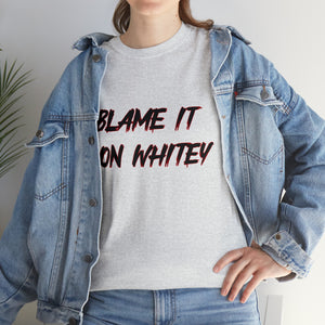 BLAME IT ON WHITEY™ Unisex Heavy Cotton Tee