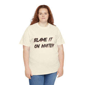 BLAME IT ON WHITEY Unisex Heavy Cotton Tee