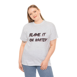 BLAME IT ON WHITEY Unisex Heavy Cotton Tee
