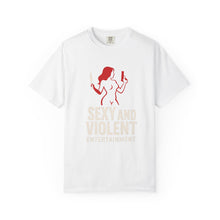 Load image into Gallery viewer, Sexy and Violent Entertainment T-Shirt - Unisex Tee
