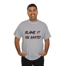 Load image into Gallery viewer, BLAME IT ON WHITEY Unisex Heavy Cotton Tee