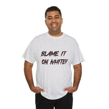 Load image into Gallery viewer, BLAME IT ON WHITEY Unisex Heavy Cotton Tee