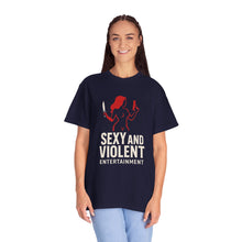 Load image into Gallery viewer, Sexy and Violent Entertainment T-Shirt - Unisex Tee