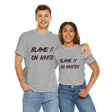 Load image into Gallery viewer, BLAME IT ON WHITEY Unisex Heavy Cotton Tee