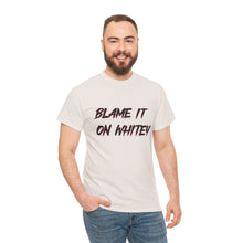 Load image into Gallery viewer, BLAME IT ON WHITEY Unisex Heavy Cotton Tee