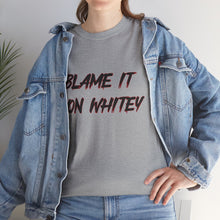 Load image into Gallery viewer, BLAME IT ON WHITEY Unisex Heavy Cotton Tee