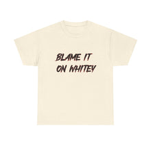 Load image into Gallery viewer, BLAME IT ON WHITEY Unisex Heavy Cotton Tee