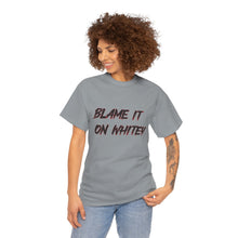 Load image into Gallery viewer, BLAME IT ON WHITEY Unisex Heavy Cotton Tee