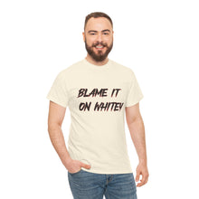Load image into Gallery viewer, BLAME IT ON WHITEY Unisex Heavy Cotton Tee