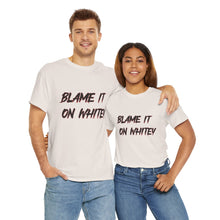 Load image into Gallery viewer, BLAME IT ON WHITEY Unisex Heavy Cotton Tee