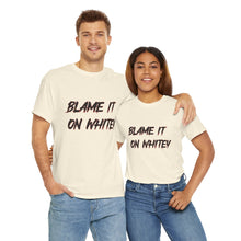 Load image into Gallery viewer, BLAME IT ON WHITEY Unisex Heavy Cotton Tee