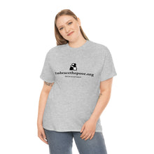 Load image into Gallery viewer, Embracethepoor.org BGR B&amp;W 1A Unisex Heavy Cotton Tee™