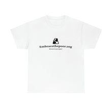Load image into Gallery viewer, Embracethepoor.org BGR B&amp;W 1A Unisex Heavy Cotton Tee™
